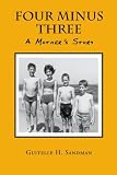 Four Minus Three: A Mother's Story