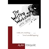 the writing workshop note book notes on creating and workshopping