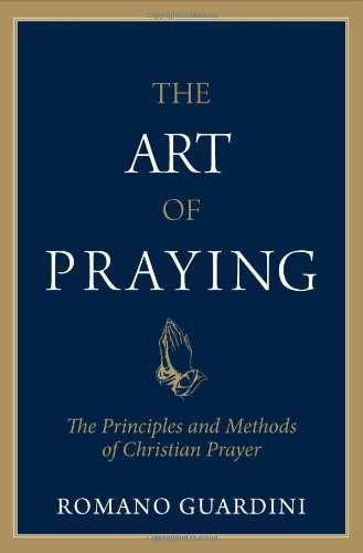 the art of praying the principles and methods of christian prayer