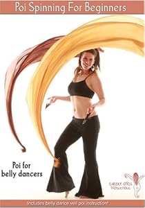 Poi Spinning for Beginners (also includes Veil Poi instruction for Belly Dancers)