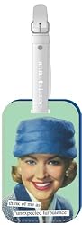 think of me as "unexpected turbulence" Luggage Tag by Anne Taintor