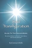Soul Transfiguration: 70 Joyous Ways to Purify Your Soul and Enter Heaven