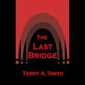 The Last Bridge | [Terry Smith]