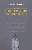 From Higher Aims to Hired Hands: The Social Transformation of American Business Schools and the Unfu