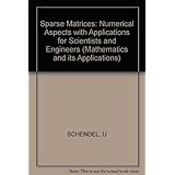 sparse matrices numerical aspects with applications for scientists and engineers mathematics and its applications
