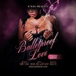Kwan Presents Bullet Proof Love: A Cold Heart is Hard to Mend | Sonny F. Black