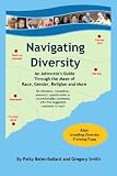 Navigating Diversity: An Advocate's Guide Through the Maze of Race, Gender, Religion and More