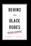 Behind the Black Robes: Failed Justice