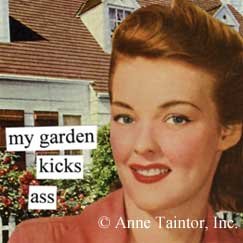 My Garden Kicks Ass Magnet by anne taintor