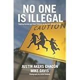 no one is illegal fighting racism and state violence on the us mexico border