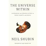 the universe within discovering the common history of rocks planets and people