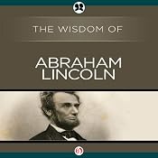 Wisdom of Abraham Lincoln | [The Wisdom Series]
