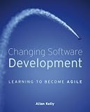 View Book 'Changing Software Development: Learning to Become Agile'