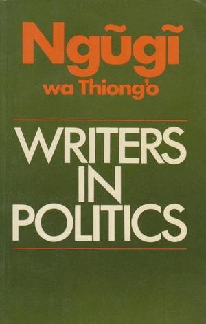 writers in politics essays studies in african literature