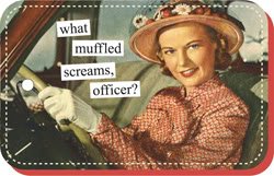 what muffled screams, officer? Keychain by anne taintor