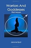 Warriors And Goddesses: First Moon