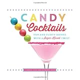 candy cocktails fun and flirty drinks with a sugar kissed twist