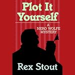 Plot It Yourself | Rex Stout