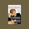 The Courage to Be Rich: Creating a Life of Material and Spiritual Abundance