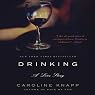 Drinking: A Love Story