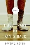 I Just Want My Pants Back: A Novel