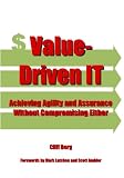Value-Driven IT: Achieving Agility and Assurance Without Compromising Either