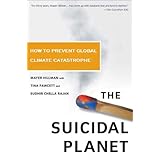 the suicidal planet how to prevent global climate catastrophe