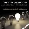 H&ouml;rbuch Die Motivation der Kraft mit Hypnose: Das Anti-Burnout-Programm und mehr Selbstbewusstsein