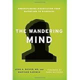 the wandering mind understanding dissociation from daydreams to disorders
