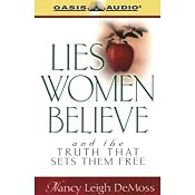 Lies Women Believe and the Truth That Sets Them Free | [Nancy Leigh DeMoss]