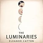 The Luminaries (






UNABRIDGED) by Eleanor Catton Narrated by Mark Meadows