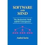 software and mind the mechanistic myth and its consequences