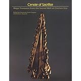 cenote of sacrifice maya treasures from the sacred well at chichen itza