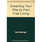 dreaming your way to pain free living