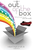 Out of the Box: Sharing the gift you are with the world!