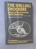 The shilling shockers : stories of terror from the Gothic bluebooks