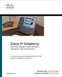 : Cisco IP Telephony: Planning, Design, Implementation, Operation, and Optimization