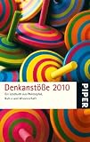 Denkanst��e 2010: Ein Lesebuch aus Philosophie, Kultur und Wissenschaft - 