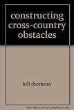 Constructing cross-country obstacles