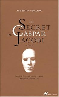 Le Secret de Caspar Jacobi par Ongaro