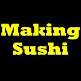 Making Sushi: A How-To Guide! Learn How To Make Sushi Rice And How To Make A Sushi Roll. Discover A Great Sushi Recipe And A Great Sushi Rice Recipe. All You Need To Know On How To Make Sushi At Home!
