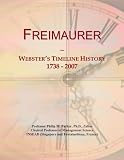 Freimaurer: Webster's Timeline History, 1738 - 2007