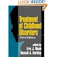 Treatment of Childhood Disorders, Third Edition by Eric J. Mash PhD and Russell A. Barkley PhD ABPP ABCN