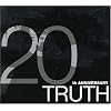 TRUTH~20th ANNIVERSARY~