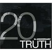 TRUTH~20th ANNIVERSARY~