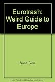 Eurotrash : a weird guide to Europe