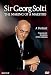 Sir Georg Solti - The Making Of A Maestro