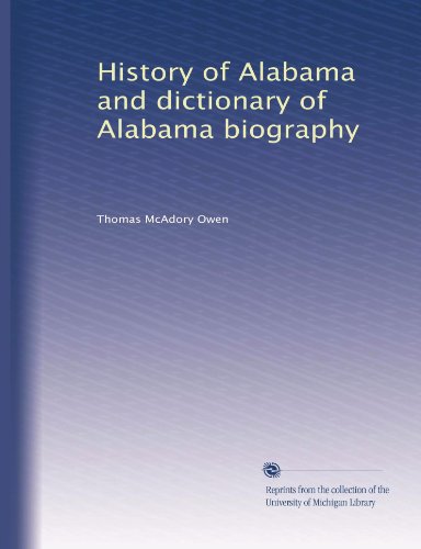 History Of Alabama And Dictionary Of Alabama Biography