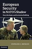 European Security in NATO's Shadow: Party Ideologies and Institution Building