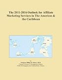The 2011-2016 Outlook for Affiliate Marketing Services in The Americas & the Caribbean